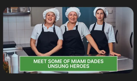MEET SOME OF MIAMI DADES UNSUNG HEROES